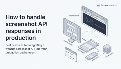 How to handle screenshot API responses in production